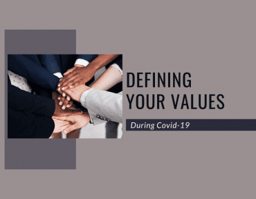Defining Your Values During Covid 19